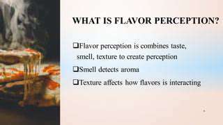BeyondtheBasicTastes:ADeeperLookatFlavorPerception